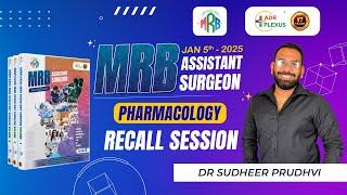 MRB ASSISTANT SURGEON   JAN 5 2025 PHARMACOLOGY RECALL by Dr Sudheer Prudhvi