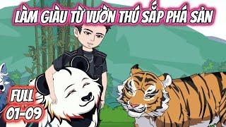 Làm Giàu Từ Vườn Thú Sắp Phá Sản. Tập 1-9 | 69 Vietsub
