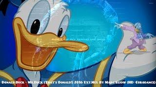 Donald Duck - Mr.Duck (That's Donald!) 2016 Ext.Mix By Marc Eliow (HD -Eurodance)