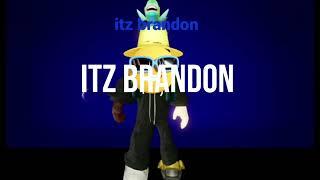  itz Brandon new intro