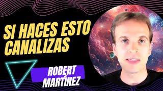 NUEVO Como Canalizar  ROBERT MARTÍNEZ