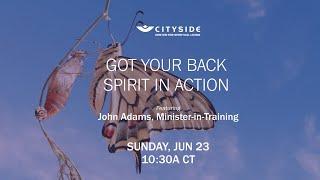 Got Your Back. Spirit In Action. - John Adams