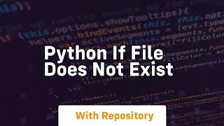 python if file does not exist