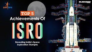 Top 5 Achievements Of ISRO: Revealing India’s Space Exploration Triumphs | Business APAC |