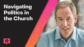 Navigating Politics in the Church with Andy Stanley