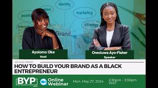 BYP Lagos: How to build your brand as a Black Entrepreneur