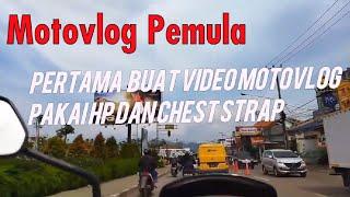 Motovlog Pemula Pake HP Belajar Ngevlog