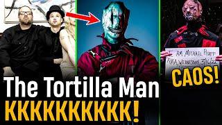 O CARA MAIS L0UC0 DO SLIPKNOT - Tortilla Man