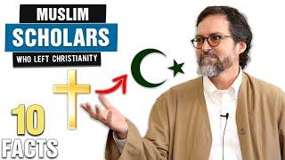 10 Muslim Scholars Who Left Christianity