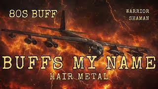 B 52 music - Buff’s My Name - 80s Hair Metal Anthem