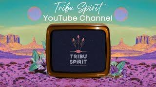 Tribu Spirit You Tube Channel 