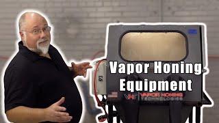 Vapor Blasting Equipment - Vapor Honing Technologies