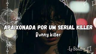 𝐈𝐌𝐀𝐆𝐈𝐍𝐄 𝐉𝐔𝐍𝐆𝐊𝐎𝐎𝐊 - Apaixonada pelo Bunny Killer... (EP BÔNUS) 아기 𝐅𝐢𝐧𝐜𝐬