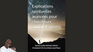 Explications spirituelles avancées pour chercheurs spirituels avertis - livre de S. C. Ndong Assou