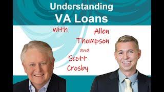 WHAT DO YOU NEED TO KNOW ABOUT VA MORTGAGES? Scott Crosby explains the value of VA Mortgage