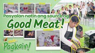 Pasyalan Natin ang Source ng Good Meat! | Hello Pagkain S2 Ep13