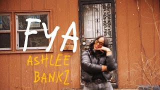 Ashlee Bankz - FYA (Official Video)