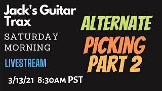 Jack's Guitar Trax Live - ALTERNATE PICKING Part 2 guitar lesson 03/09/21