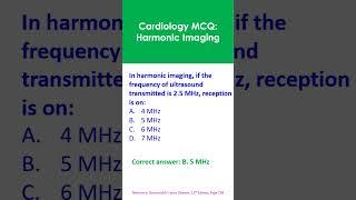 Cardiology MCQ: Harmonic Imaging