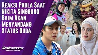 Reaksi Paula Saat Nikita Sebut Baim Wong Akan Jadi Duda | Intens Investigasi | Eps 4238