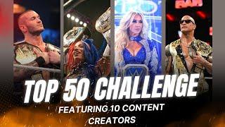 Top 50 Greatest Wrestlers Challenge Feat 10 Wrestling Content Creators!