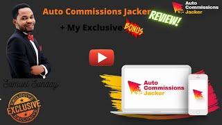 Auto Commissions Jacker Review +My Exclusive Unbeatable Bonus️