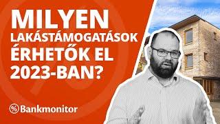 Milyen lakástámogatások érhetők el 2023-ban? - bankmonitor.hu