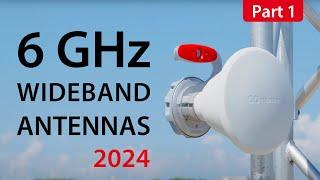 6 GHz Wideband Antennas 2024 - Products Introduction - Part 1