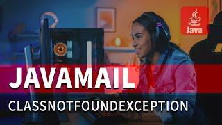 JavaMail E-Mails versenden mit Java und Fehler ClassNotFoundException verhindern