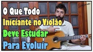 O Que Todo Iniciante no Violão Deve Estudar (Plano de Estudo) l Aula #156