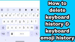 How to delete keyboard history & keyboard emoji history