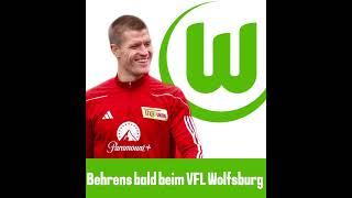 #VFLWolfsburg will #Union-Stürmer #Behrens verpflichten