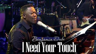 Benjamin Dube - I Need Your Touch (Official Music Video)