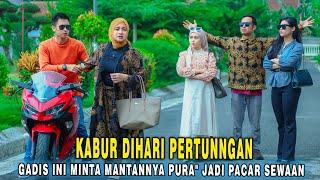 KABUR DIHARI ACARA PERTUNANGAN, GADIS INI MEMINTA MANTANNYA PURA-PURA JADI PACAR SEWAAN!! ternyata..