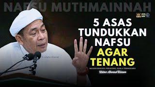 USTAZ AHMAD RIZAM - 5 ASAS TUNDUKKAN NAFSU AGAR JADI TENANG