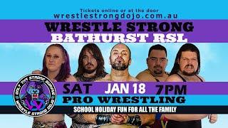 Wrestle Strong Dojo Bathurst RSL Jan 18th 2025