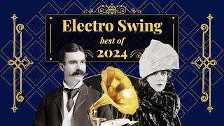 Electro Swing Mix - Best of 2024 