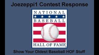 Joezeppi1 Contest Response - Oldest Baseball HOF Items