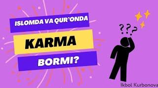 ISLOMDA VA QUR'ONDA KARMA BORMI?