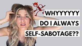 Why Do I Sabotage Myself and How Do I Stop? Break the Pattern!