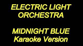 Electric Light Orchestra - Midnight Blue (Karaoke Lyrics) NEW!!