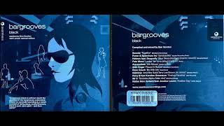 Bargrooves - Black (2004) (Deep House Mix Album) [HQ]