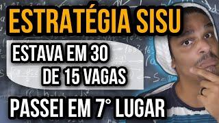Melhor Estratégia para o SISU 2022.1 - Estava em 30° de 15 vagas e passei em 7° na chamada regular.