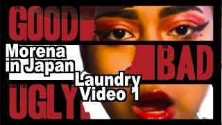 Morena in Japan - The Good, the Bad & The Ugly  (Laundry Video Part 1/2)