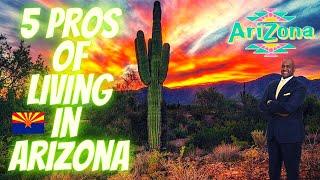 Living In Arizona | 5 PROS