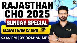 RAJASTHAN CHO 2025 | CHO SUNDAY SPECIAL MARATHON CLASSS BY ROSHAN SIR | WISDOM CHO CLASSES