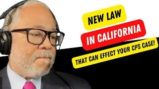 New Law That Can Effect Your CPS Case In California