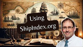 Mastering Maritime Research: Explore ShipIndex.org with Peter McCracken