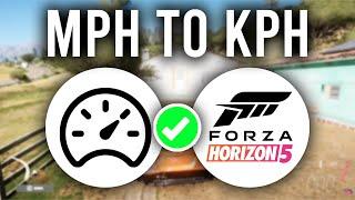 How To Change MPH To KPH In Forza Horizon 5 - Full Guide