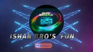 ISHAN BRO'S FUN | Trailer